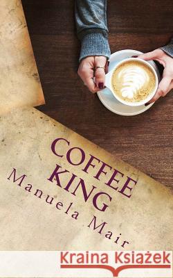 Coffee King Manuela Mair 9781517146481