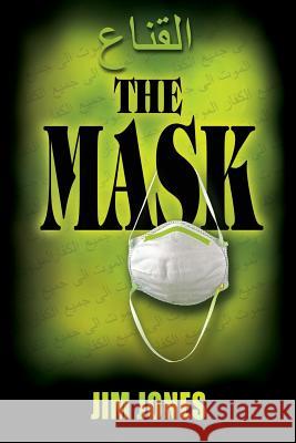 The Mask Jim Jones 9781517147037 Createspace