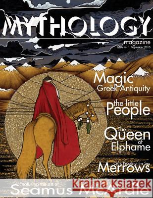 Mythology Magazine Issue 1 Carolyn Emerick Vasilios Markousis 9781517152512 Createspace Independent Publishing Platform