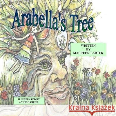 Arabella's Tree Maureen Larter Annie Gabriel 9781517152703