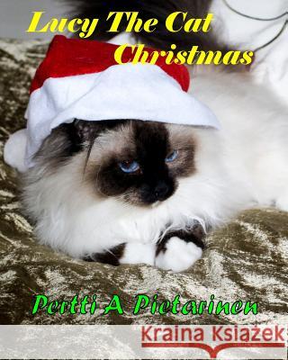 Lucy The Cat Christmas Pietarinen, Pertti a. 9781517153700 Createspace