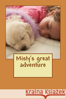 Misty's great adventure: Oogles and spoogles of fun Gamieldien, Atiya 9781517155995