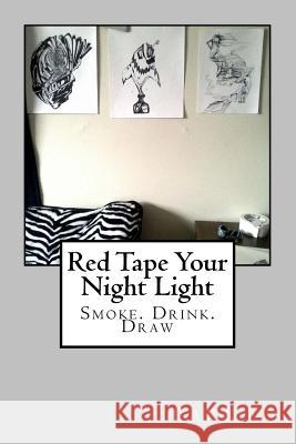 Red Tape Your Night Light: Smoke. Drink. Draw Park 9781517156244