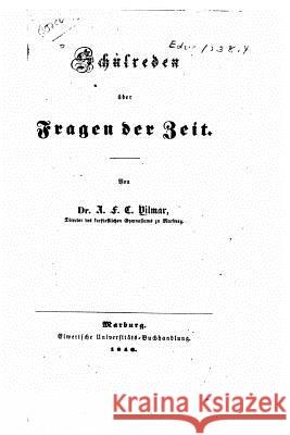 Schulreden über Fragen der Zeit Vilmar, A. F. C. 9781517156701 Createspace