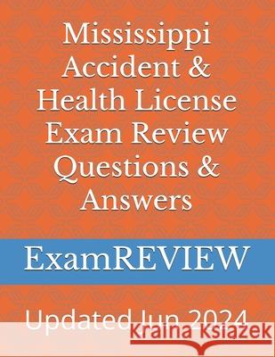 Mississippi Accident & Health License Exam Review Questions & Answers Mike Yu Examreview 9781517157128 Createspace Independent Publishing Platform