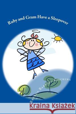 Ruby and Gram Have a Sleepover Brenda Barrios-Fasching 9781517158545 Createspace Independent Publishing Platform