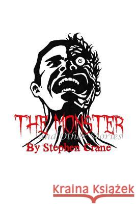 The Monster and Other Stories Stephen Crane 9781517159467 Createspace
