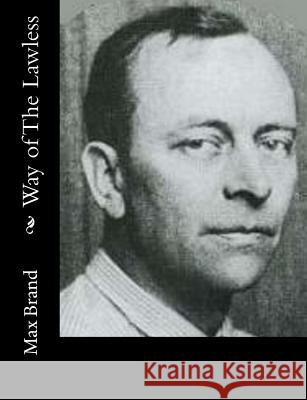 Way of The Lawless Brand, Max 9781517160500 Createspace