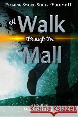 A Walk Through the Mall Wade J. Carey 9781517160937