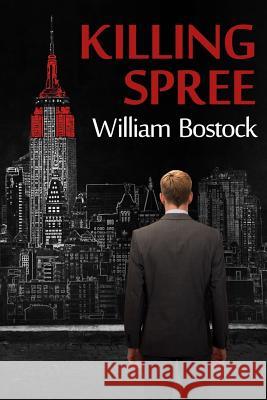 Killing Spree: a revenge thrller Bostock, William a. 9781517162184