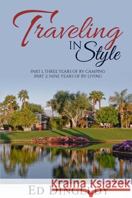 Traveling in Style: Three Years of RV Camping, Nine years of RV Living Pedersen, Steve 9781517163204 Createspace