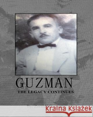 Guzman The Legacy Continues Zoraida Guzman 9781517163631