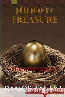 Hidden Treasure: The Invitation (A Hunt for the Purpose of Life) Talaya, Ramos 9781517164140 Createspace