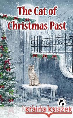 The Cat of Christmas Past Kathi Daley 9781517164324 Createspace Independent Publishing Platform