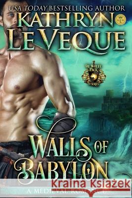 Walls of Babylon Kathryn Le Veque 9781517164478