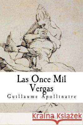 Las Once Mil Vergas Guillaume Apollinaire 9781517165468 Createspace Independent Publishing Platform