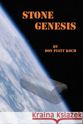 Stone Genesis Don Piatt Koch 9781517166229 Createspace