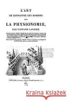 L'art de connaître les hommes par la physionomie Lavater, Caspar 9781517167851