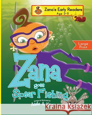 Zana Goes Spear Fishing Aisha a. King 9781517167974 Createspace Independent Publishing Platform