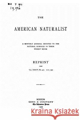 The American Naturalist - Vol. XXXIV James George Needham 9781517168322 Createspace