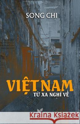 Viet Nam - Tu XA Nghi Ve Chi Song 9781517168780 Createspace
