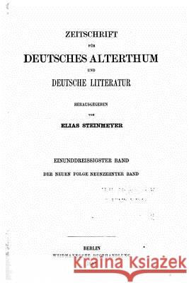 Zeitschrift für deutsches altertum und deutsche litteratur Steinmeyer, Elias 9781517168841 Createspace