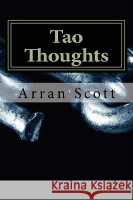 Tao Thoughts Arran Scott 9781517170790