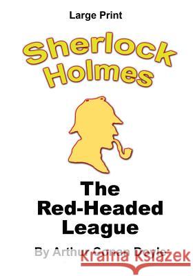 The Red-Headed League - Sherlock Holmes in Large Print Arthur Conan Doyle Craig Stephen Copland 9781517171346 Createspace Independent Publishing Platform