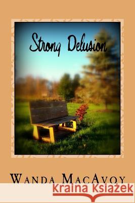 Strong Delusion: Books One, Two, and Three Wanda H. MacAvoy 9781517172954 Createspace