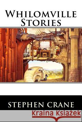 Whilomville Stories Stephen Crane 9781517175702 Createspace