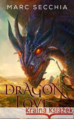 Dragonlove Marc Secchia 9781517176334 Createspace