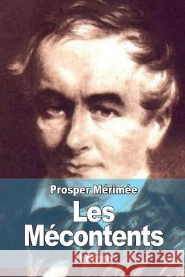 Les Mécontents Merimee, Prosper 9781517176518