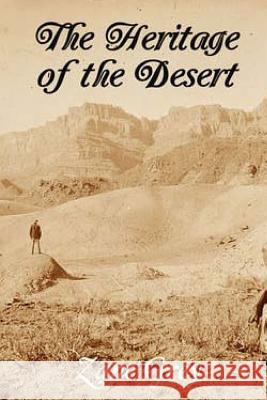 The Heritage of the Desert Zane Grey 9781517177102 Createspace