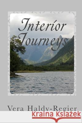 Interior Journeys Vera Haldy-Regier 9781517177966 Createspace Independent Publishing Platform