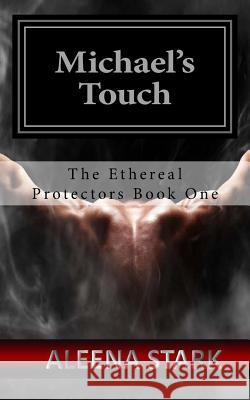 Michael's Touch Aleena Stark 9781517180324 Createspace