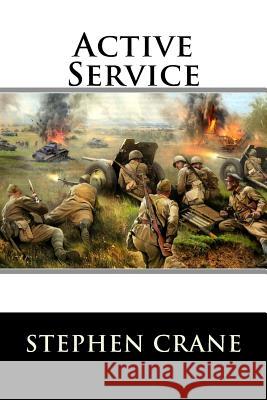 Active Service Stephen Crane 9781517182120 Createspace