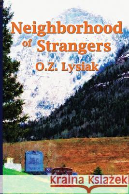 Neighborhood of Strangers O. Z. Lysiak 9781517182564 Createspace