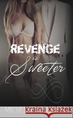 Revenge is Sweeter Congdon, Michelle 9781517183004 Createspace