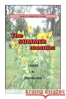 Simple Gardening Guide: Summer Maureen Larter 9781517183080 Createspace