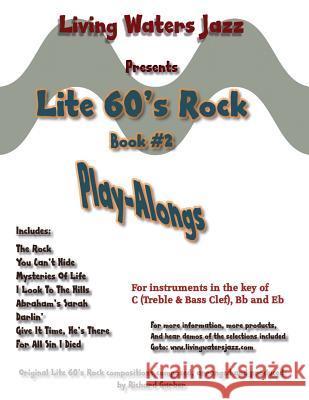 Lite 60's Rock Play-Alongs, Book #2 by Living Waters Jazz MR Richard Garber 9781517183776