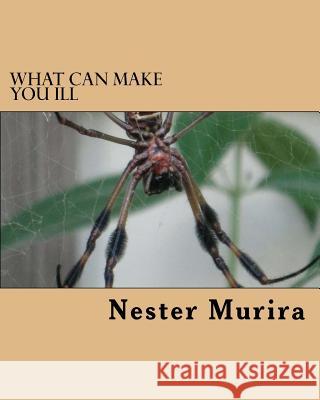 What can make you ill: Read to prevent disease Murira, Nester Kadzviti 9781517183790 Createspace