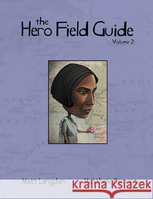 The Hero Field Guide Matt Langdon Matthew Osmon 9781517184049 Createspace