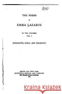 The poems of Emma Lazarus - Vol. I Lazarus, Emma 9781517184186 Createspace