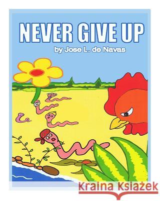 Never Give Up: Saved by a fart De Navas, Jose L. 9781517191542 Createspace