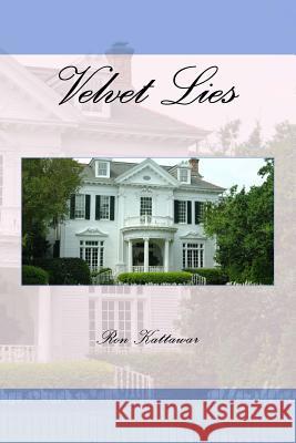 Velvet Lies Ron Kattawar 9781517193089 Createspace Independent Publishing Platform