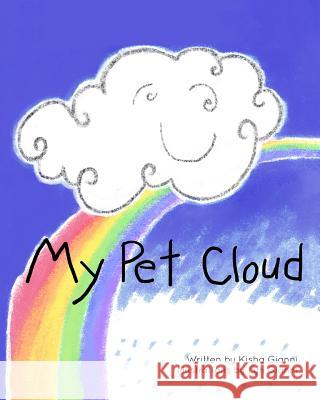 My Pet Cloud Kisha Gianni Lyn Gianni 9781517194239 Createspace