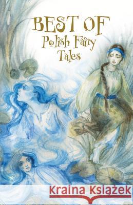 Best of Polish Fairy Tales Sergiej Nowikow Sergiej Nowikow 9781517196356