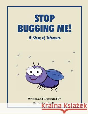 Stop Bugging Me! Katherine Hardin Katherine Hardin 9781517197049 Createspace