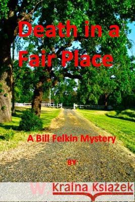 Death In A Fair Place Taylor, W. L. 9781517198503 Createspace
