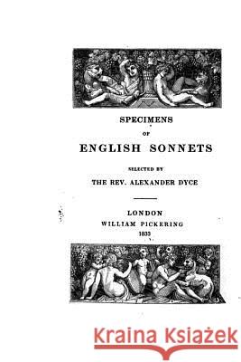 Specimens of English Sonnets Alexander Dyce 9781517199982 Createspace
